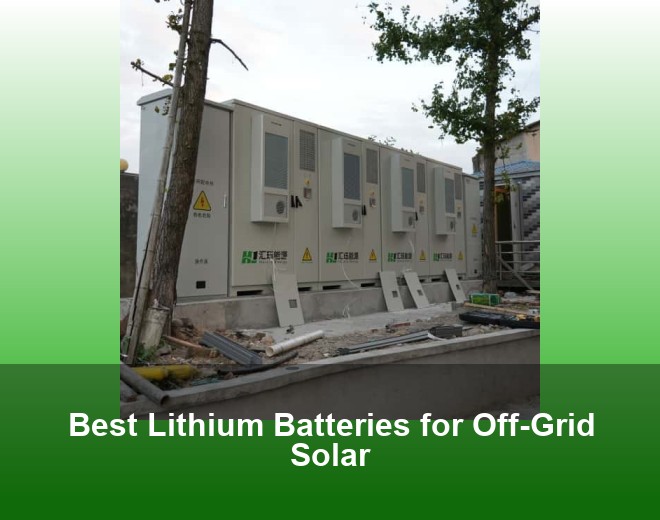 Best Lithium Batteries for Off-Grid Solar